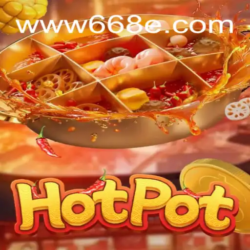 Discover the Thrills of Hotpot on 668E.COM Platform: The Leading Online Slots in Brazil