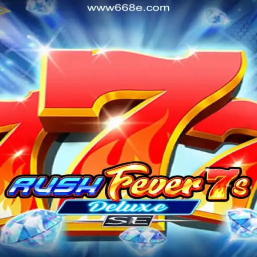 RushFever7sDeluxeSE: The Revolutionary Gaming Experience on 668E.COM